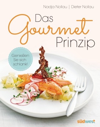 Das Gourmet-Prinzip - Nadja Nollau, Dieter Nollau