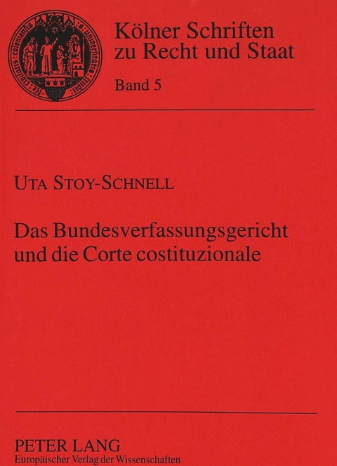 Das Bundesverfassungsgericht und die Corte costituzionale - Uta Stoy-Schnell