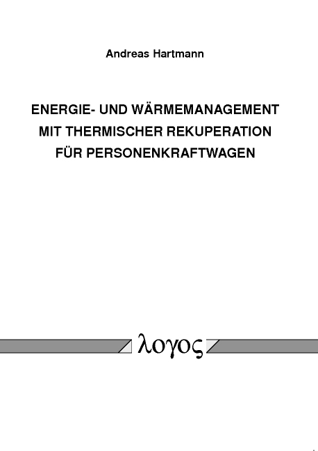 Energie- und Wärmemanagement mit thermischer Rekuperation für Personenkraftwagen - Andreas Hartmann