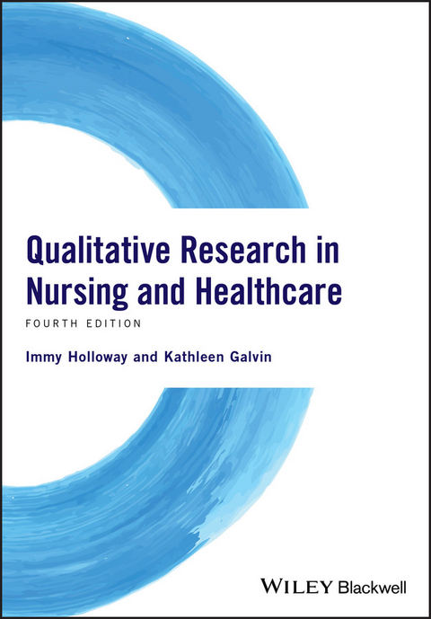 Qualitative Research in Nursing and Healthcare -  Kathleen Galvin,  Immy Holloway