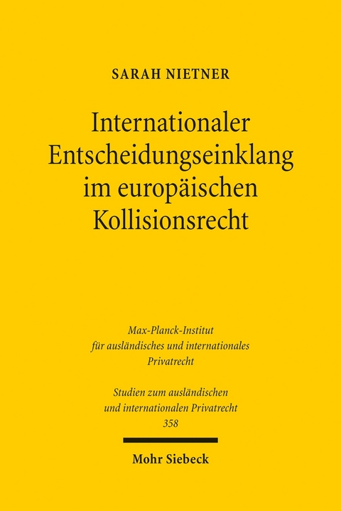 Internationaler Entscheidungseinklang im europäischen Kollisionsrecht -  Sarah Nietner