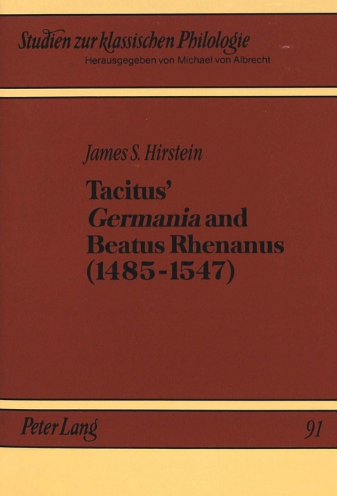 Tacitus' «Germania» and Beatus Rhenanus (1485-1547) - James S. Hirstein