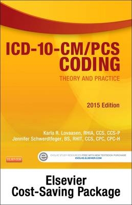 ICD-10-CM/PCS Coding: Theory and Practice, 2015 Edition - Text and Workbook Package - Karla R. Lovaasen, Jennifer Schwerdtfeger