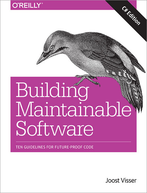 Building Maintainable Software, C# Edition -  Pascal van Eck,  Rob van der Leek,  Sylvan Rigal,  Joost Visser,  Gijs Wijnholds