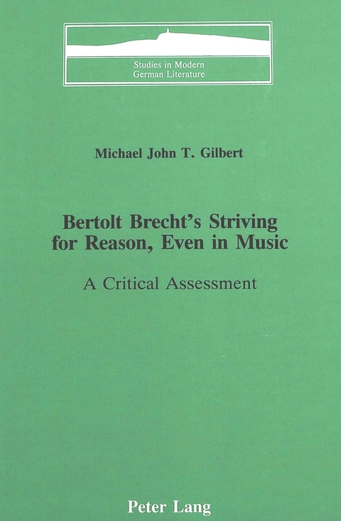 Bertolt Brecht's Striving for Reason, Even in Music - Michael John T Gilbert