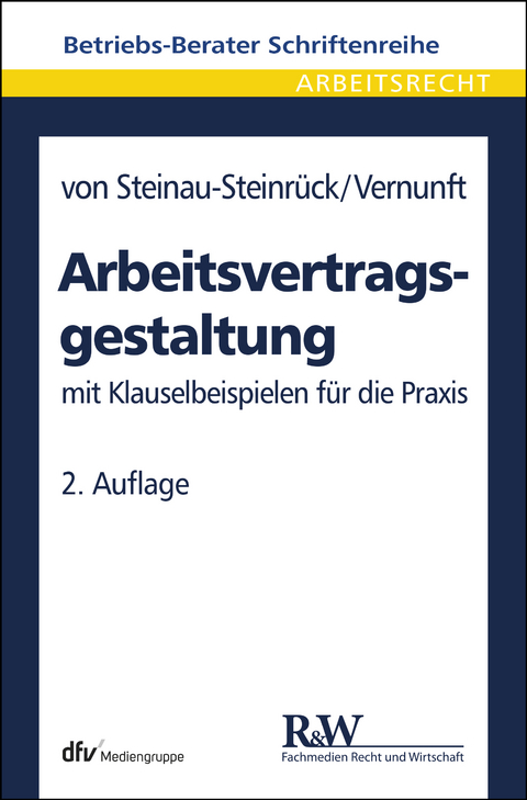 Arbeitsvertragsgestaltung - Robert Steinau-Steinrück, Cord Vernunft