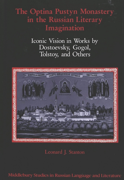 The Optina Pustyn Monastery in the Russian Literary Imagination - Leonard J Stanton