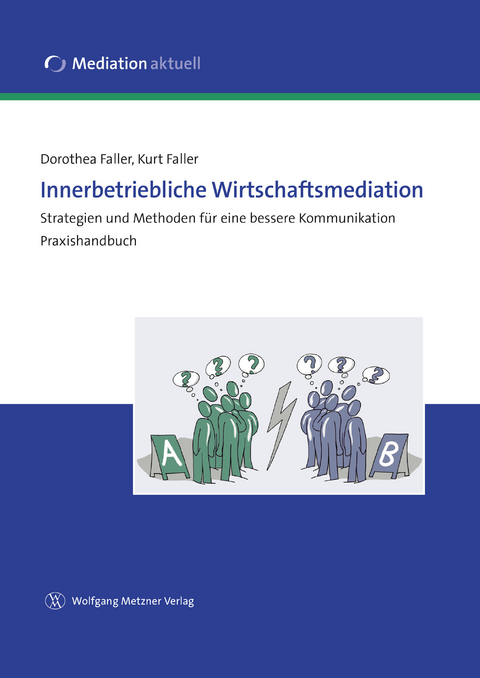 Innerbetriebliche Wirtschaftsmediation - Dorothea Faller, Kurt Faller