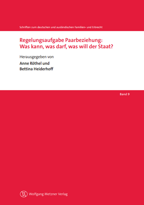 Regelungsaufgabe Paarbeziehung: Was kann, was darf, was will der Staat? - 