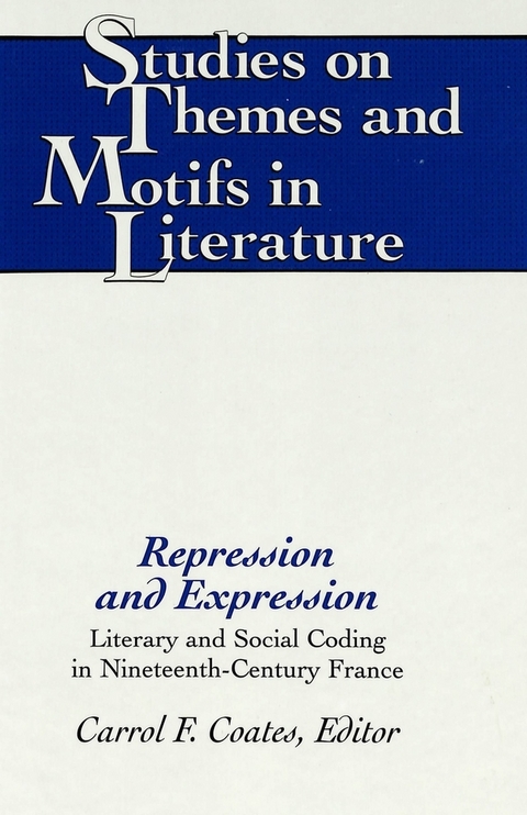 Repression and Expression -  Colloquium In Nineteenth-Century French Studies