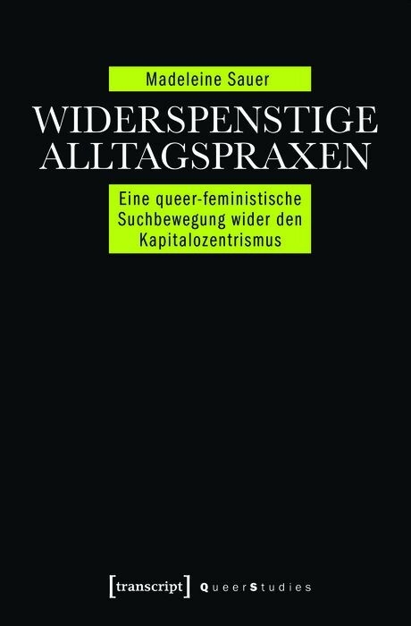 Widerspenstige Alltagspraxen - Madeleine Sauer