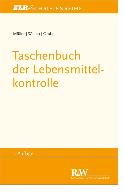 Taschenbuch der Lebensmittelkontrolle - Martin Müller, Rochus Wallau, Markus Grube