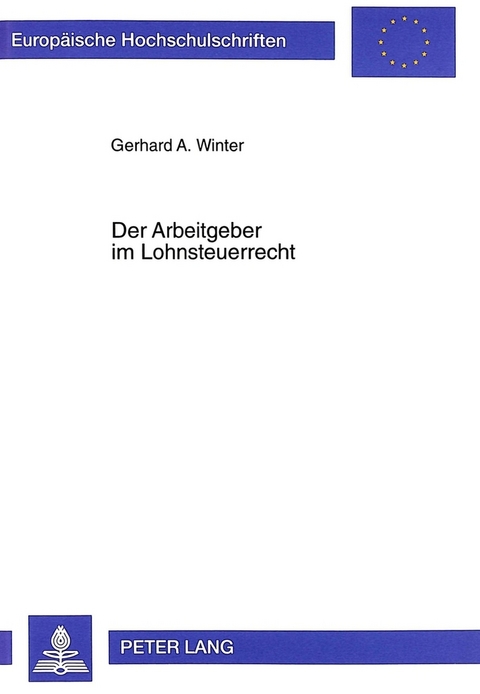 Der Arbeitgeber im Lohnsteuerrecht - Gerhard A. Winter