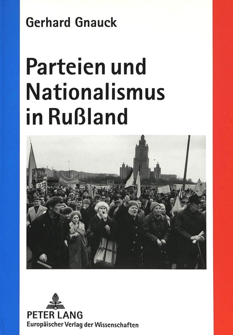 Parteien und Nationalismus in Rußland - Gerhard Gnauck