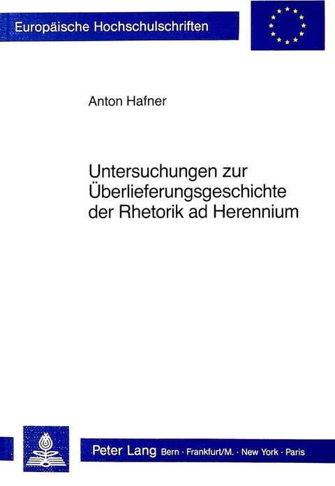 Untersuchungen zur Überlieferungsgeschichte der Rhetorik ad Herennium - Anton Hafner