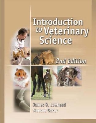 Introduction to Veterinary Science - Meecee Baker, James Lawhead