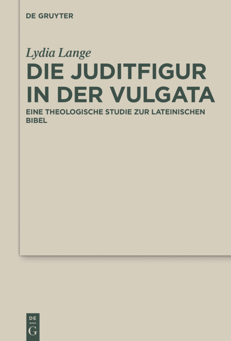 Die Juditfigur in der Vulgata -  Lydia Lange