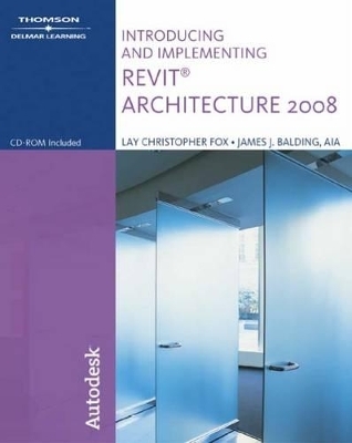 Introducing and Implementing Revit Architecture 2008 - Lay Fox
