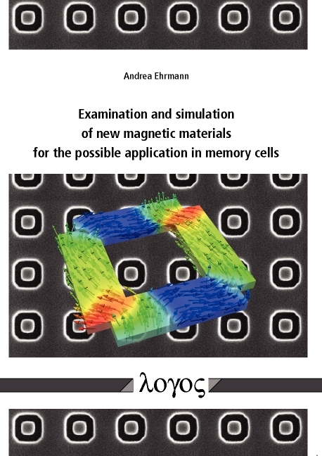 Examination and simulation of new magnetic materials for the possible application in memory cells - Andrea Ehrmann