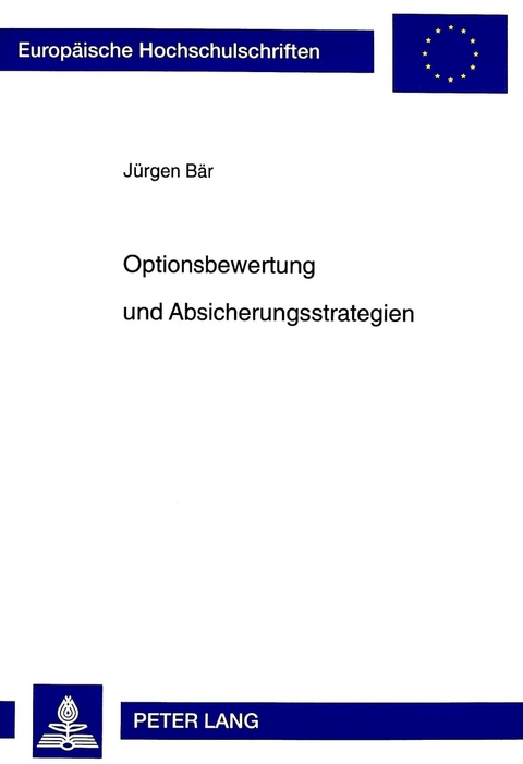 Optionsbewertung und Absicherungsstrategien - Jürgen Bär