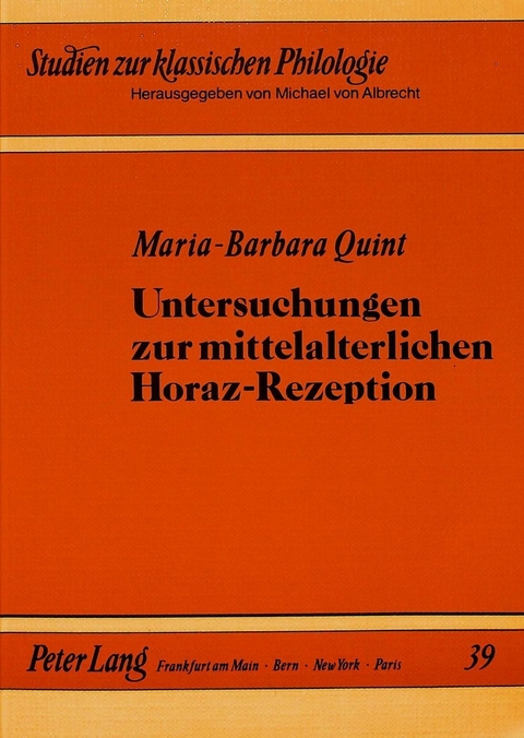 Untersuchungen zur mittelalterlichen Horaz-Rezeption - Maria-Barbara Quint