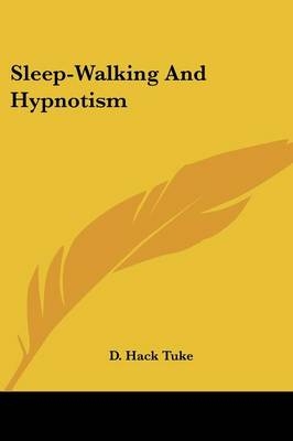 Sleep-Walking And Hypnotism - D Hack Tuke