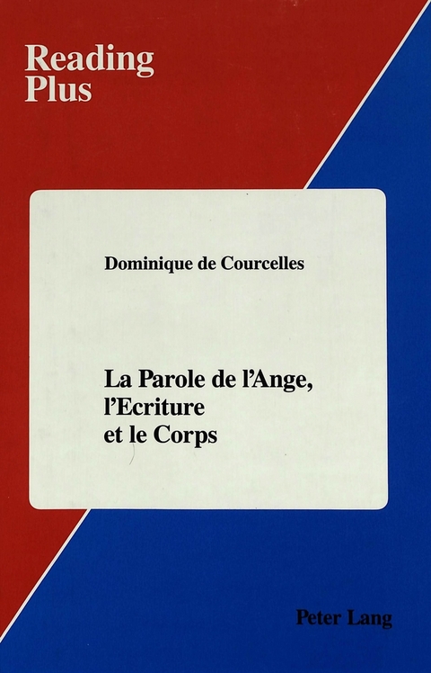 La Parole de L'ange, L'ecriture et le Corps - Dominique De Courcelles