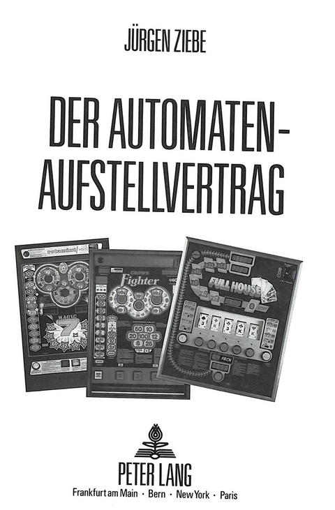 Der Automatenaufstellvertrag - Jürgen Ziebe