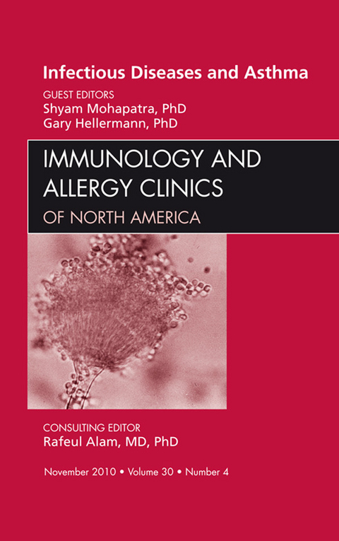 Viral Infections in Asthma, An Issue of Immunology and Allergy Clinics -  Gary Hellermann,  Shyam Mohapatra