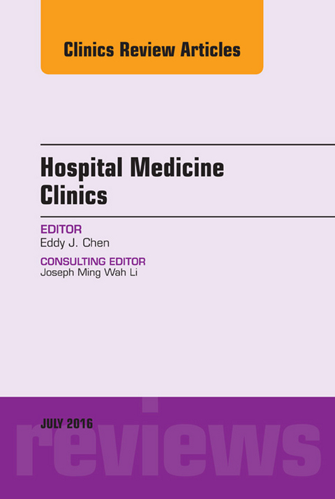 Volume 5, Issue 3, An Issue of Hospital Medicine Clinics, E-Book -  Eddy J. Chen