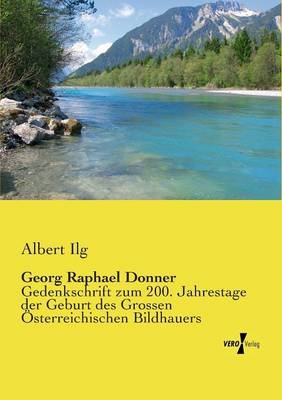 Georg Raphael Donner - Albert Ilg