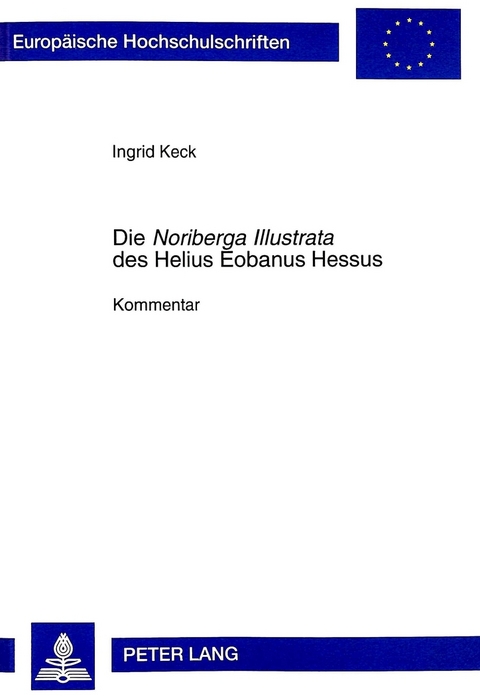 Die «Noriberga Illustrata» des Helius Eobanus Hessus - Ingrid Keck