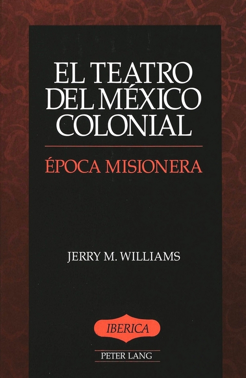 El Teatro del Mexico Colonial - Jerry M. Williams