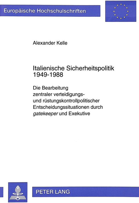 Italienische Sicherheitspolitik 1949-1988 - Alexander Kelle