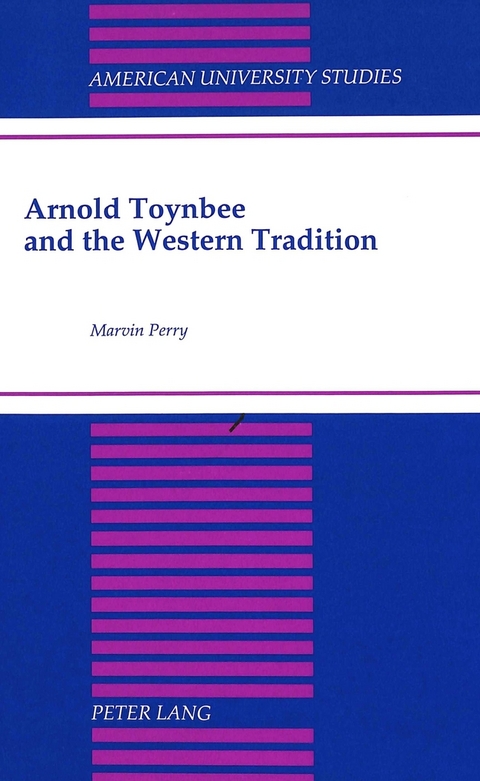 Arnold Toynbee and the Western Tradition - Marvin Perry