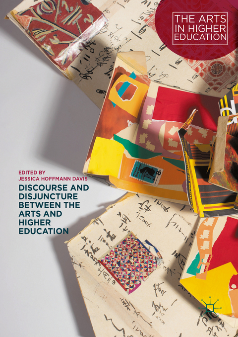 Discourse and Disjuncture between the Arts and Higher Education - 