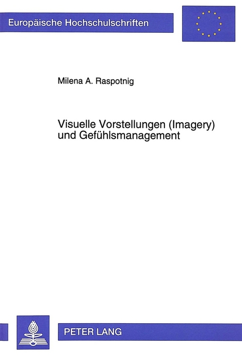 Visuelle Vorstellungen (Imagery) und Gefühlsmanagement - Milena Raspotnig