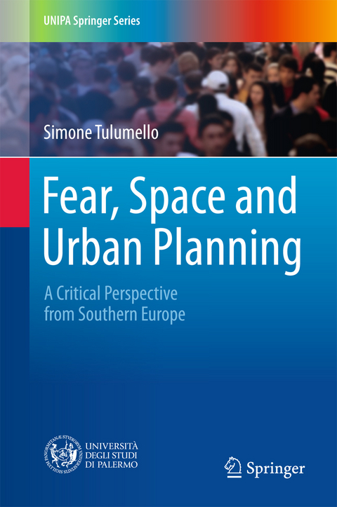 Fear, Space and Urban Planning - Simone Tulumello