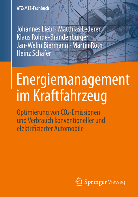 Energiemanagement im Kraftfahrzeug - Johannes Liebl, Matthias Lederer, Klaus Rohde-Brandenburger, Jan-Welm Biermann, Martin Roth, Heinz Schäfer