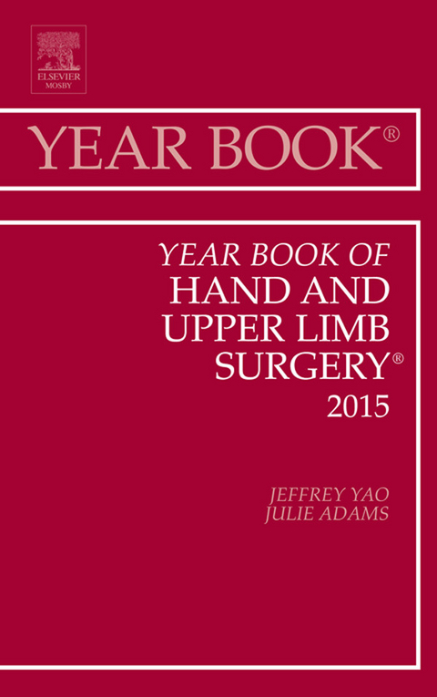 Year Book of Hand and Upper Limb Surgery 2015 -  Jeffrey Yao