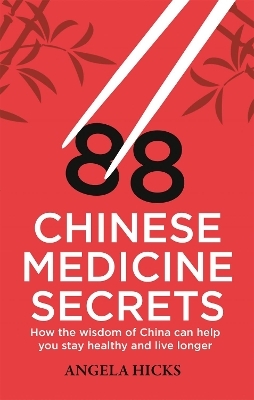 88 Chinese Medicine Secrets - Angela Hicks