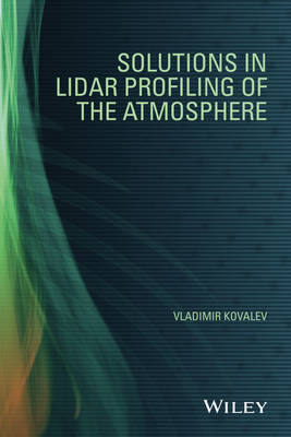 Solutions in LIDAR Profiling of the Atmosphere - Vladimir A. Kovalev