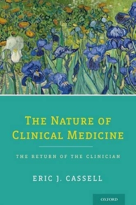 The Nature of Clinical Medicine - Eric Cassell