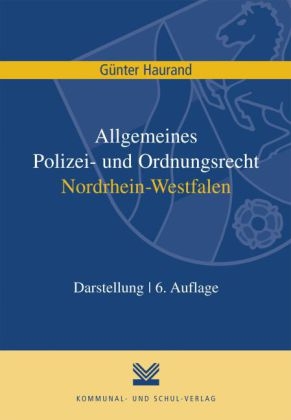 Allgemeines Polizei- und Ordnungsrecht Nordrhein-Westfalen - Günter Haurand