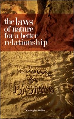 The Laws of Nature for a Better Relationship - Christopher Walker