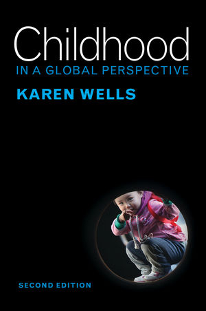 Childhood in a Global Perspective - Karen Wells