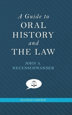 A Guide to Oral History and the Law - John A. Neuenschwander