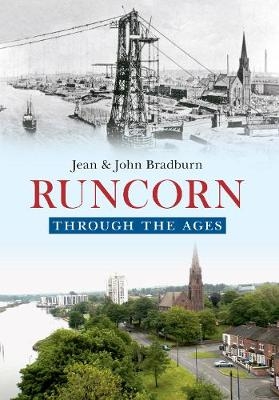 Runcorn Through the Ages - Jean &amp Bradburn;  John