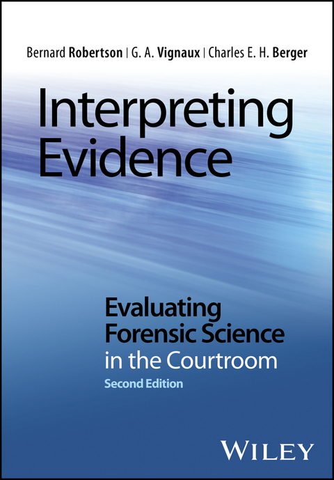 Interpreting Evidence -  Charles E. H. Berger,  Bernard Robertson,  G. A. Vignaux