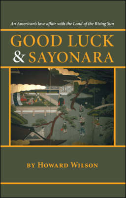 Good Luck and Sayonara - Howard Wilson